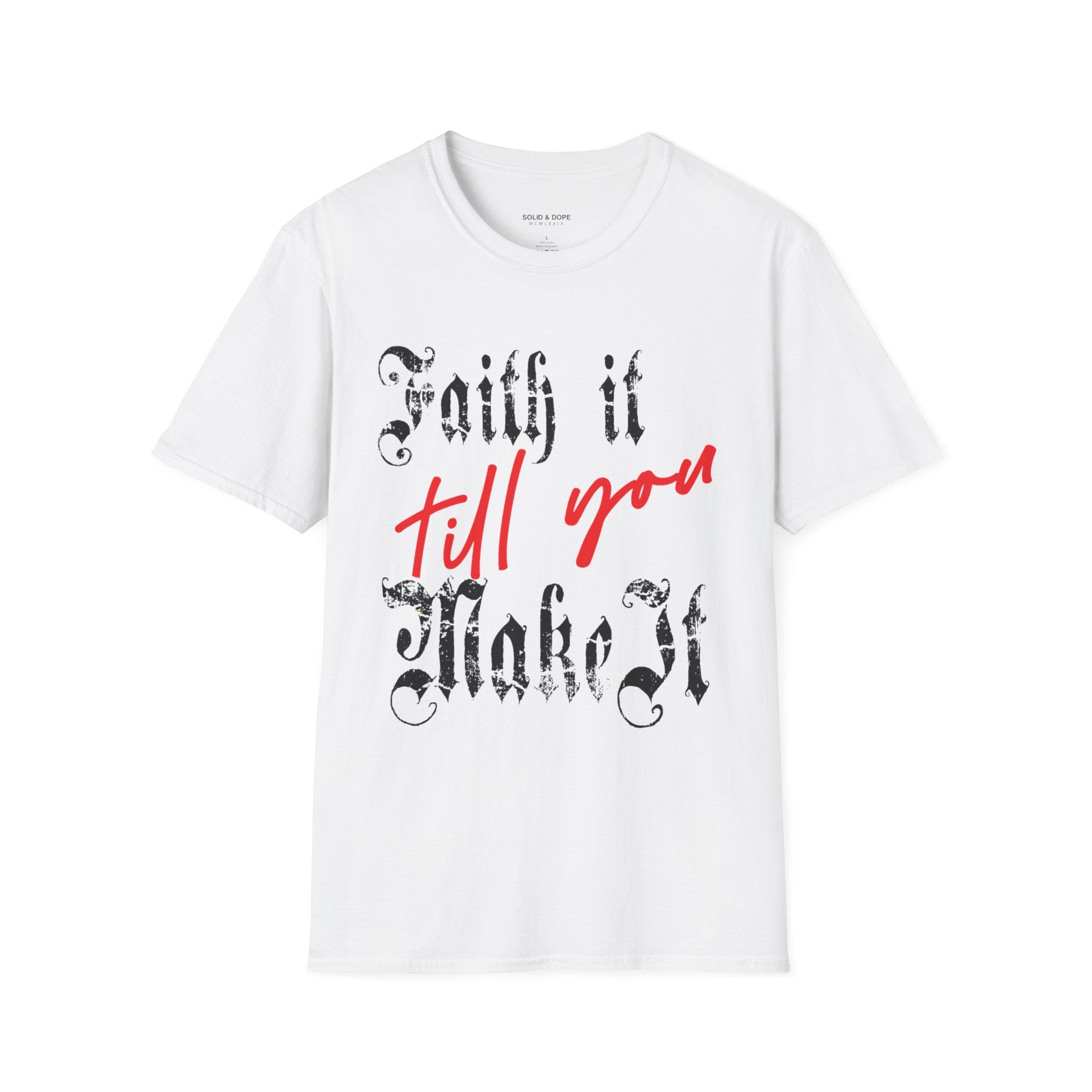 Faith It Till You Make It